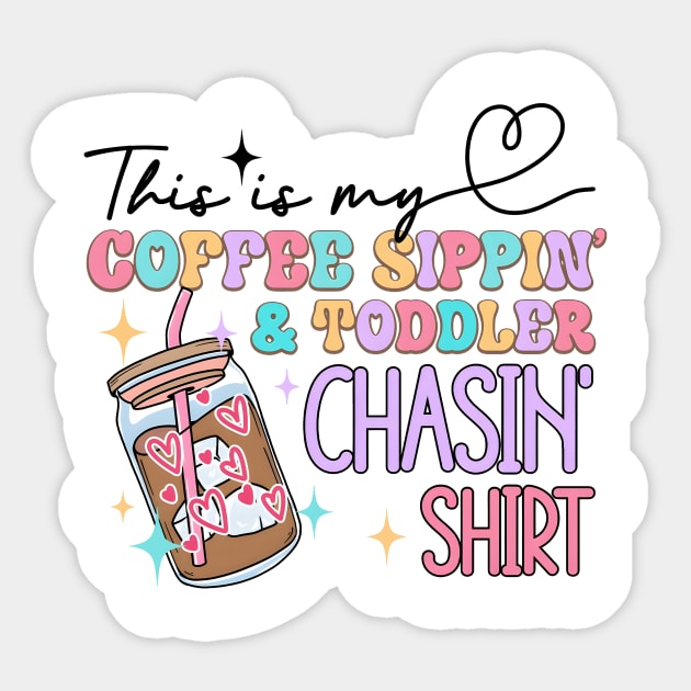 This Is My Coffee Sippin' & Toddler Chasin, Coffee Sippin Toddler, Coffee Mom, Sacrastic Mom Sticker by artbyGreen